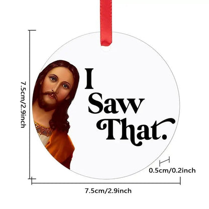 I Saw That - Jesus, Funny Christmas Ornament