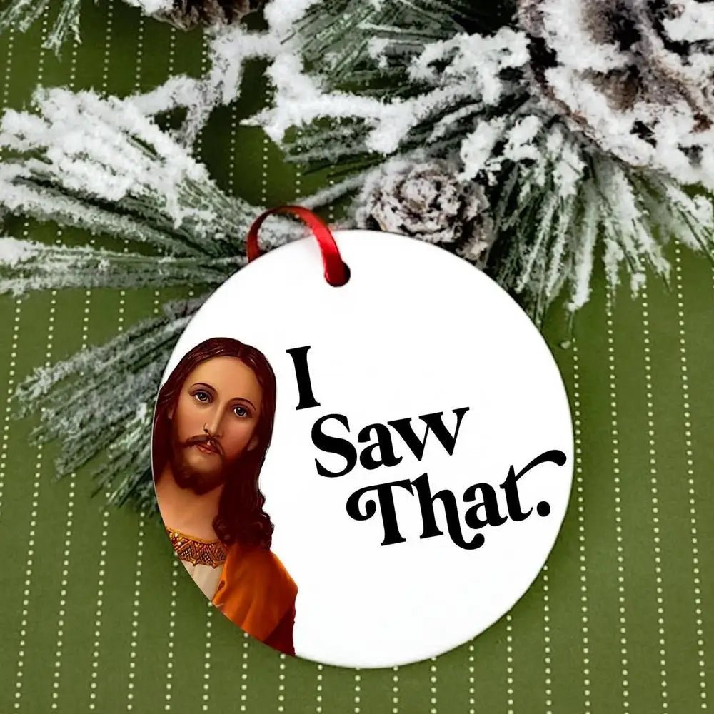 I Saw That - Jesus, Funny Christmas Ornament