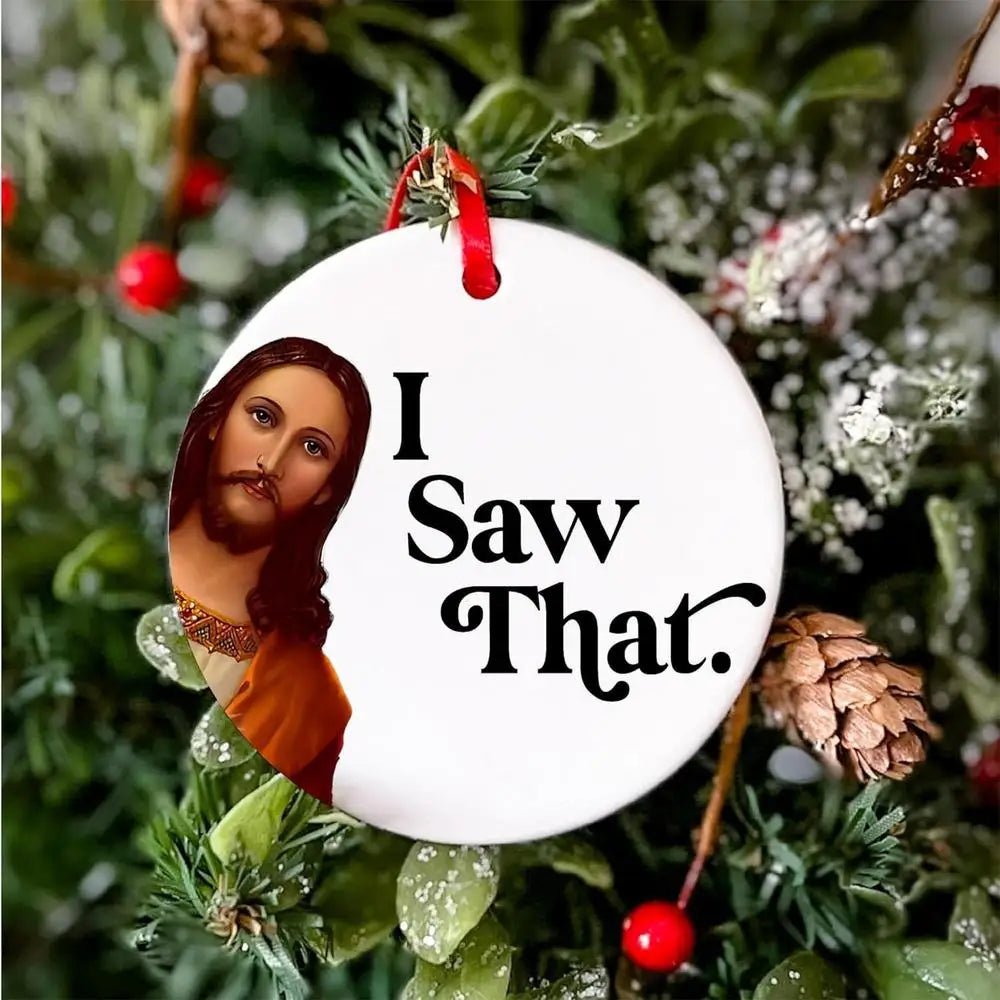 I Saw That - Jesus, Funny Christmas Ornament